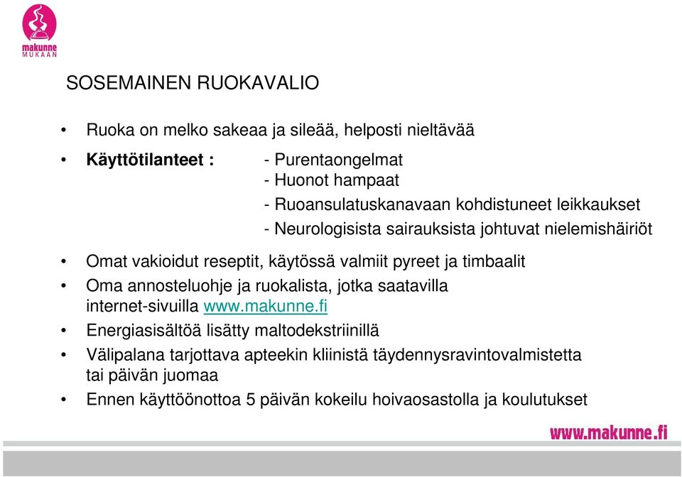 pyreet ja timbaalit Oma annosteluohje ja ruokalista, jotka saatavilla internet-sivuilla www.makunne.
