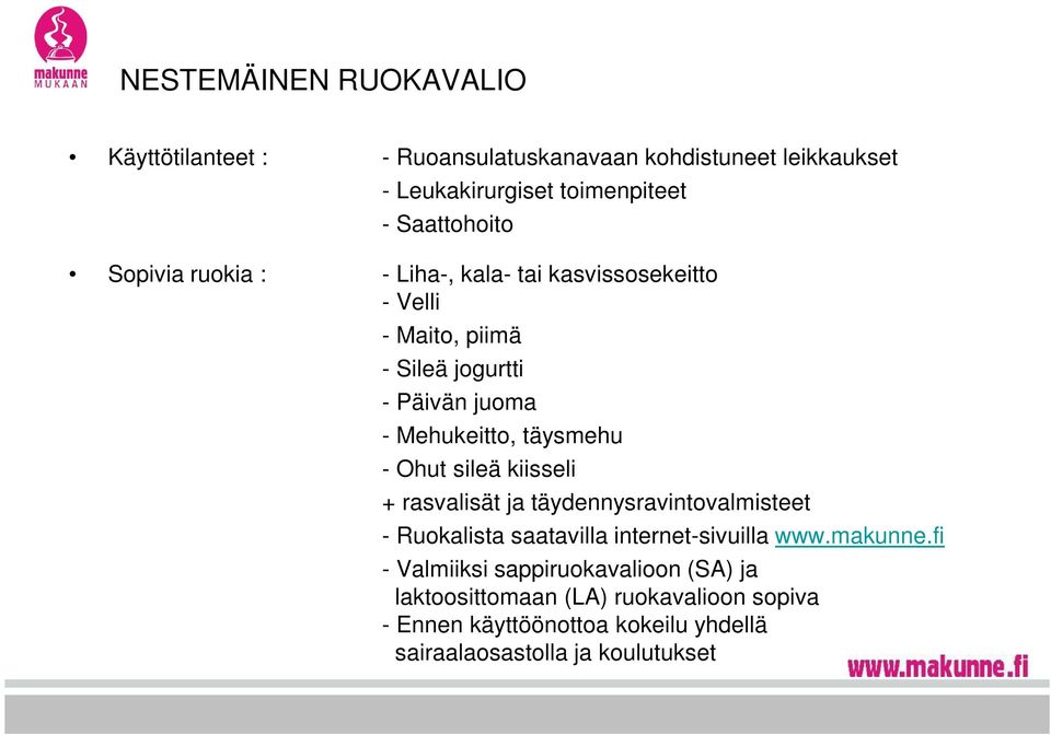 Ohut sileä kiisseli + rasvalisät ja täydennysravintovalmisteet - Ruokalista saatavilla internet-sivuilla www.makunne.