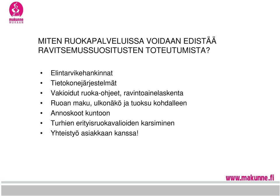 Elintarvikehankinnat Tietokonejärjestelmät Vakioidut ruoka-ohjeet,