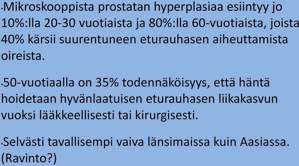 50-vuotiaalla on 35% todennäköisyys, että häntä hoidetaan hyvänlaatuisen eturauhasen