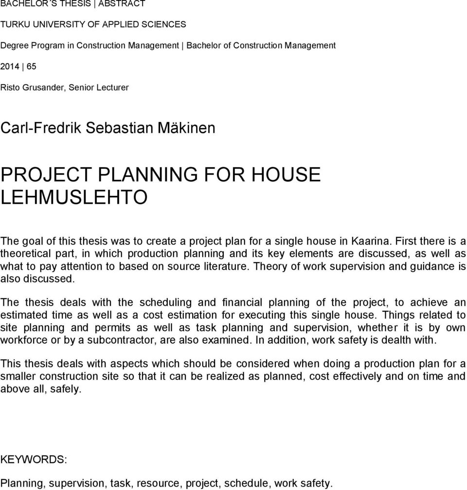 First there is a theoretical part, in which production planning and its key elements are discussed, as well as what to pay attention to based on source literature.