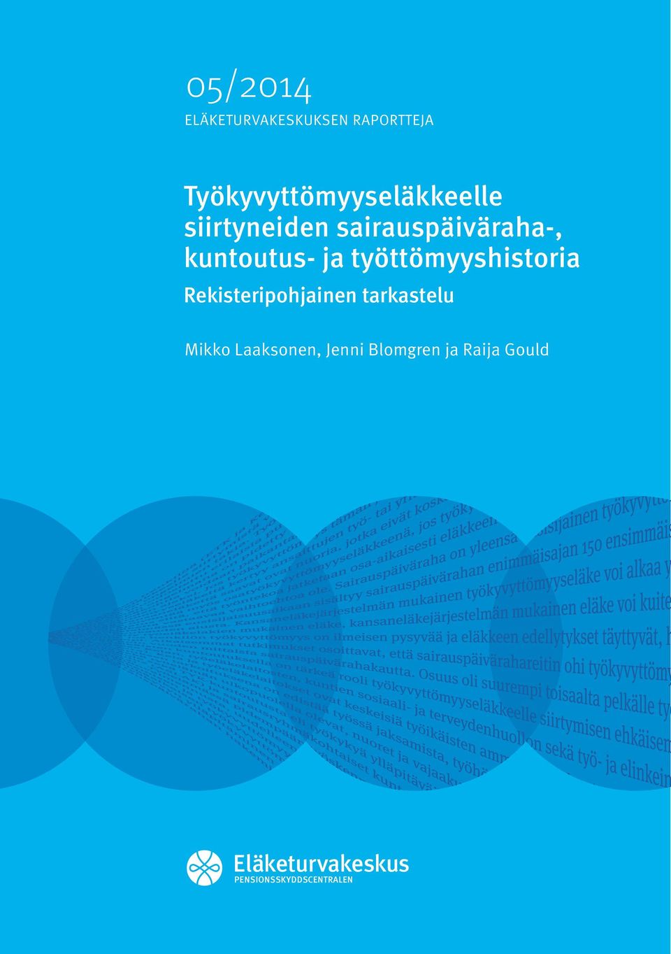 kuntoutus- ja työttömyyshistoria Rekisteripohjainen