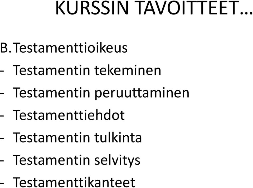 Testamentin peruuttaminen - Testamenttiehdot