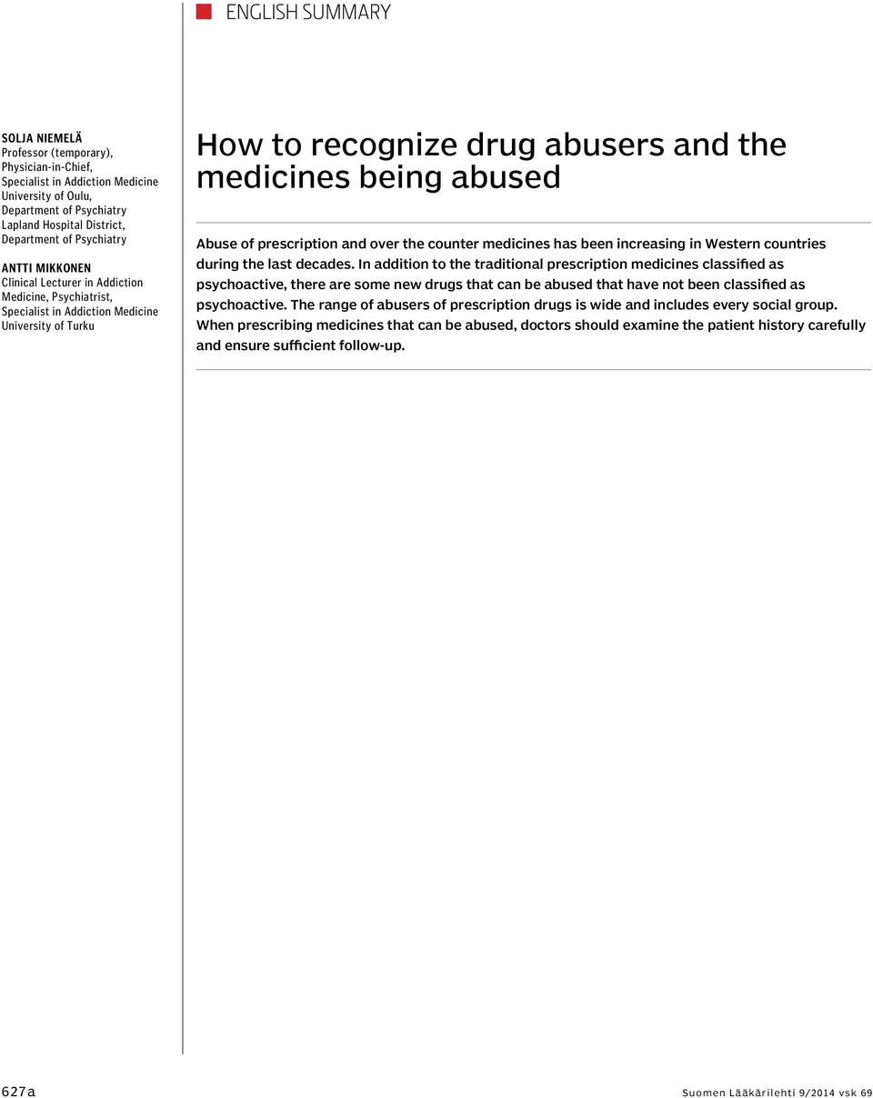 Abuse of prescription and over the counter medicines has been increasing in Western countries during the last decades.