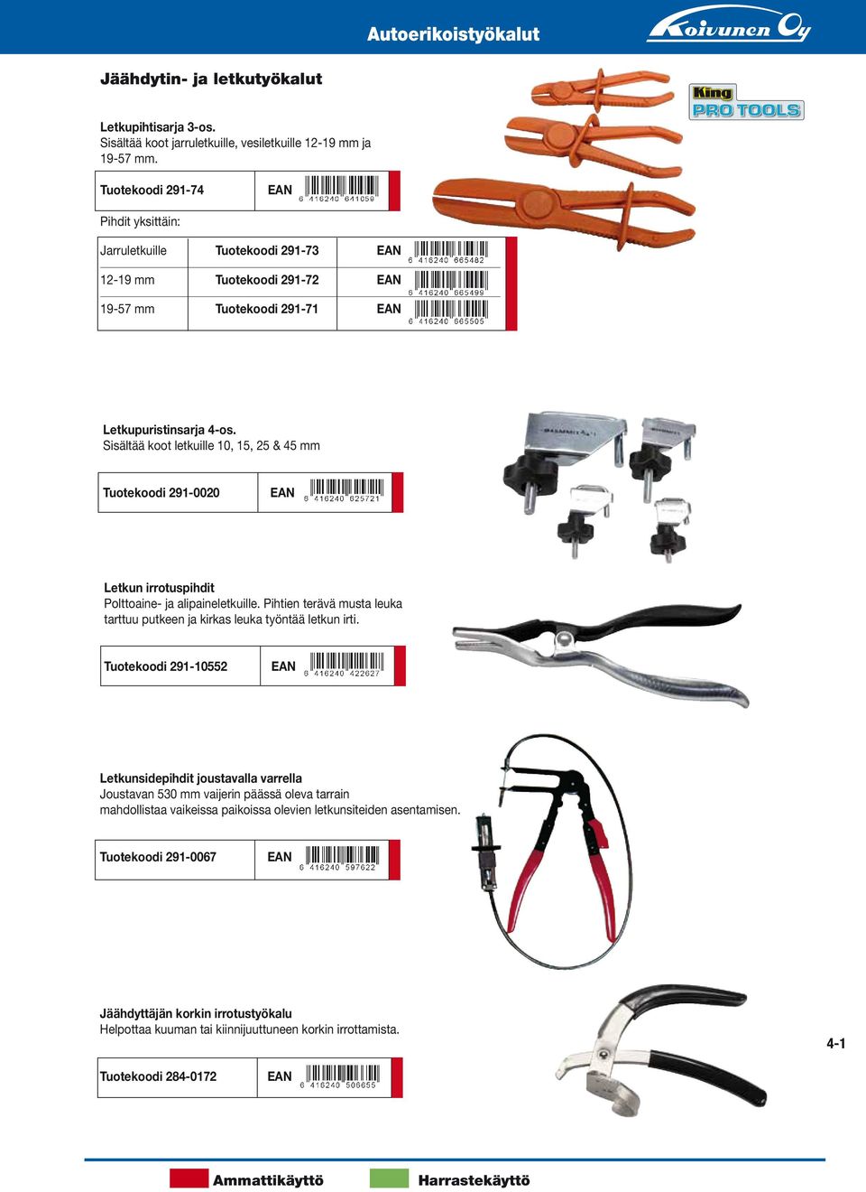 Sisältää koot letkuille 10, 15, 25 & 45 mm Tuotekoodi 291-0020 Letkun irrotuspihdit Polttoaine- ja alipaineletkuille.