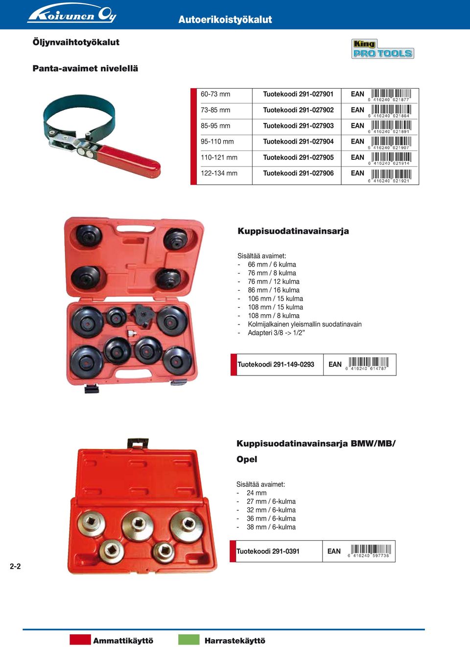 12 kulma - 86 mm / 16 kulma - 106 mm / 15 kulma - 108 mm / 15 kulma - 108 mm / 8 kulma - Kolmijalkainen yleismallin suodatinavain - Adapteri 3/8 -> 1/2 Tuotekoodi