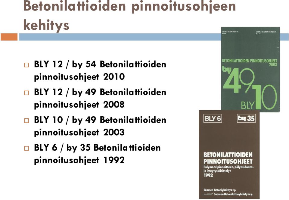 Betonilattioiden pinnoitusohjeet 2008 BLY 10 / by 49