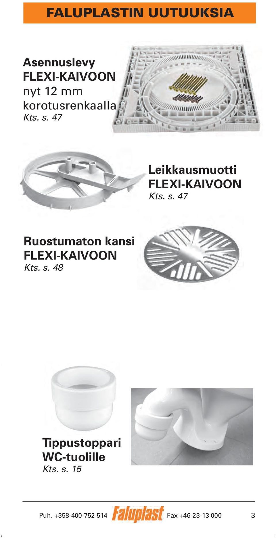 47 Leikkausmuotti FLEXI-KAIVOON Kts. s.