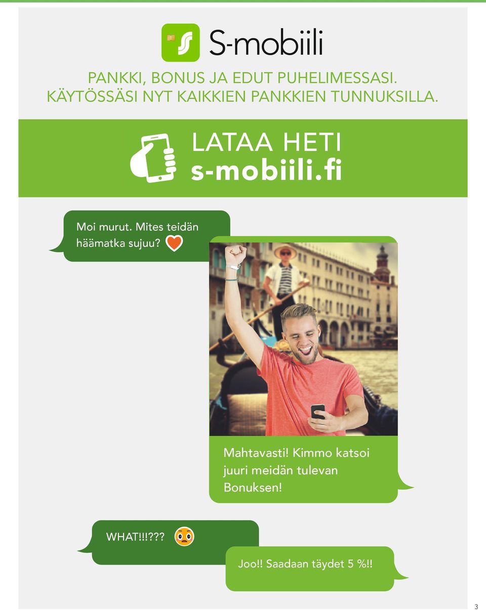 LATAA HETI s-mobiili.fi Moi murut. Mites teidän häämatka sujuu?