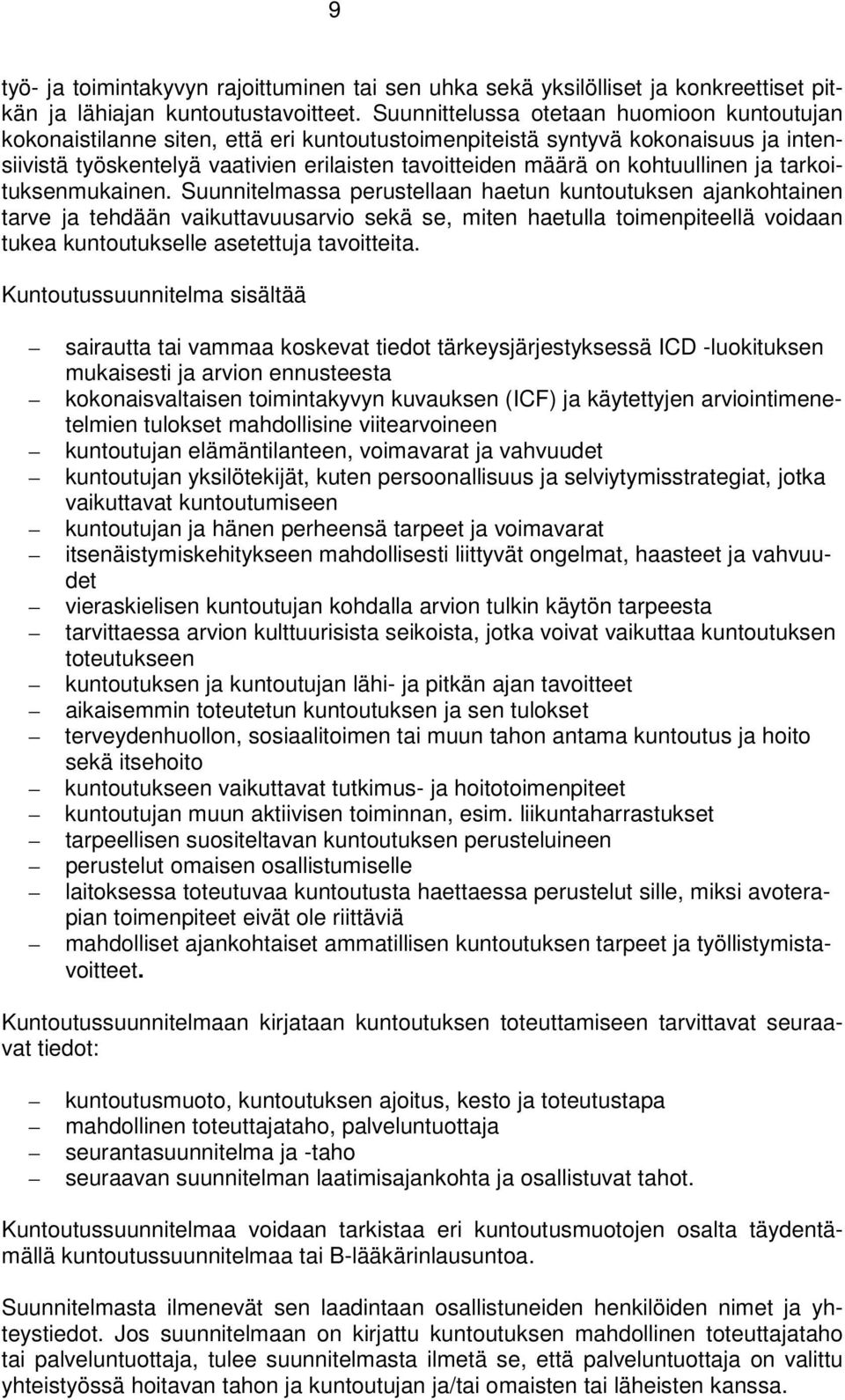 kohtuullinen ja tarkoituksenmukainen.