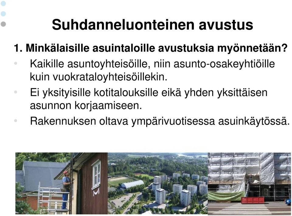 Kaikille asuntoyhteisöille, niin asunto-osakeyhtiöille kuin