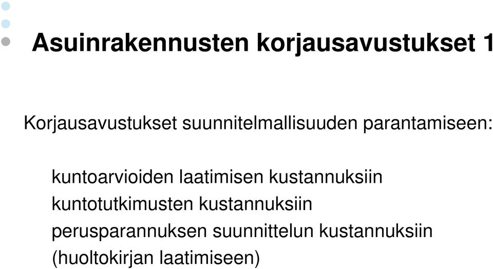 laatimisen kustannuksiin kuntotutkimusten kustannuksiin