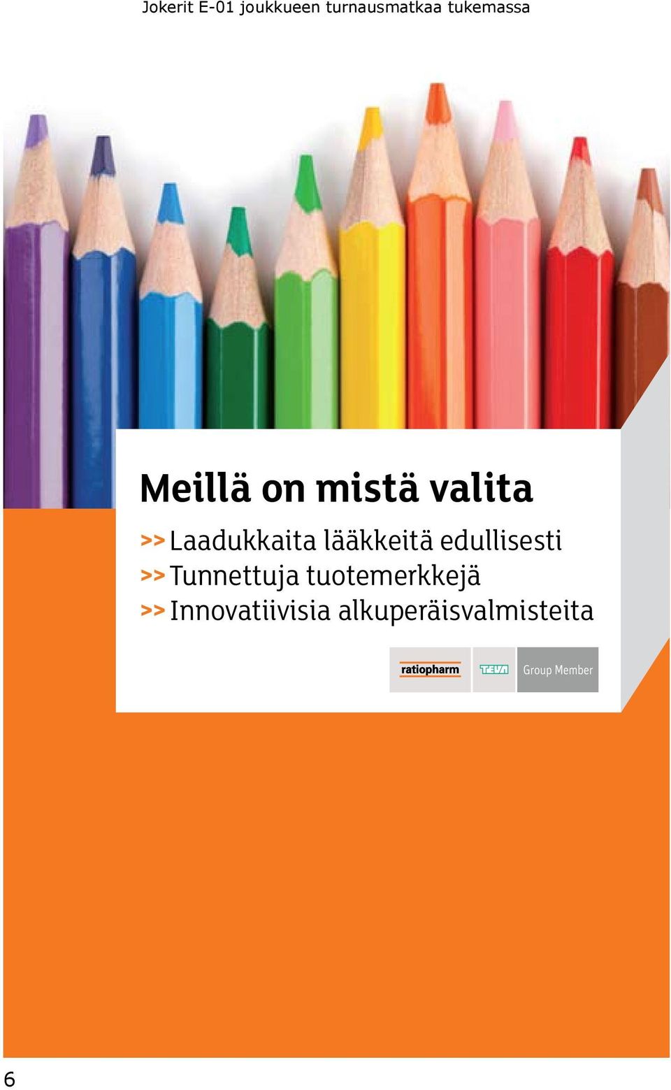 Tunnettuja tuotemerkkejä >> Innovatiivisia