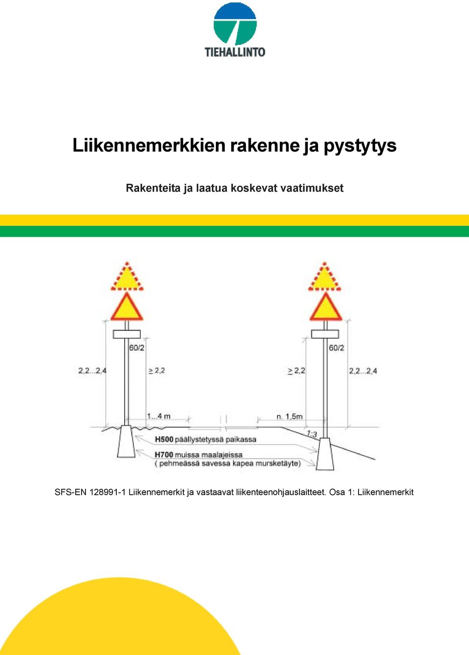 SFS-EN 128991-1 Liikennemerkit ja