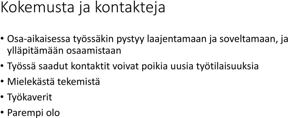 osaamistaan Työssä saadut kontaktit voivat poikia