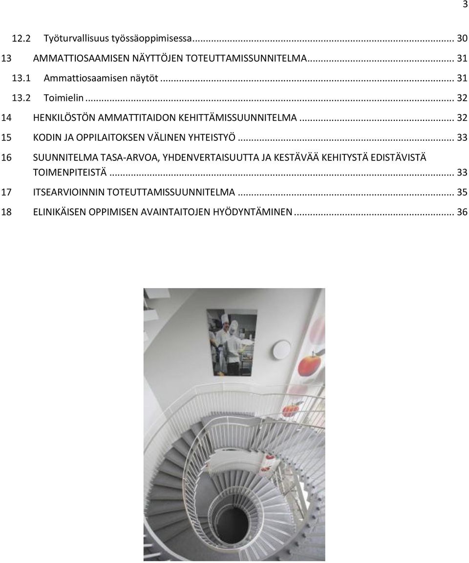 .. 32 15 KODIN JA OPPILAITOKSEN VÄLINEN YHTEISTYÖ.