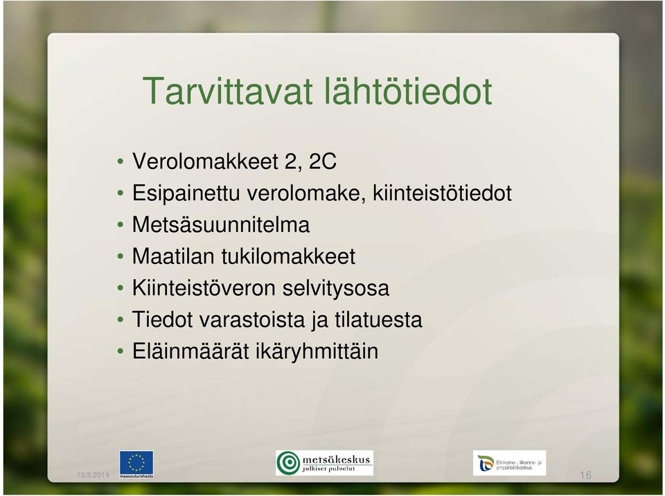 Maatilan tukilomakkeet Kiinteistöveron selvitysosa Tiedot