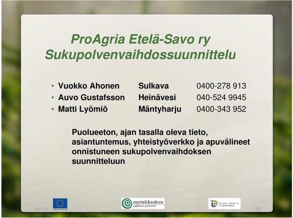 0400-343 952 Puolueeton, ajan tasalla oleva tieto, asiantuntemus,