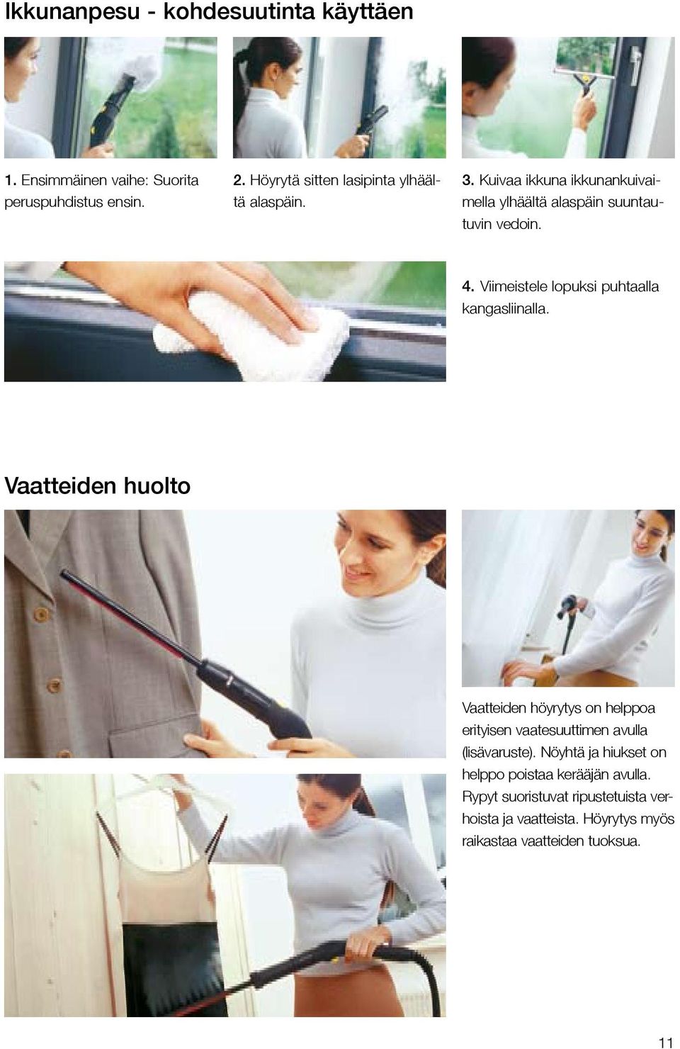 Viimeistele lopuksi puhtaalla kangasliinalla.