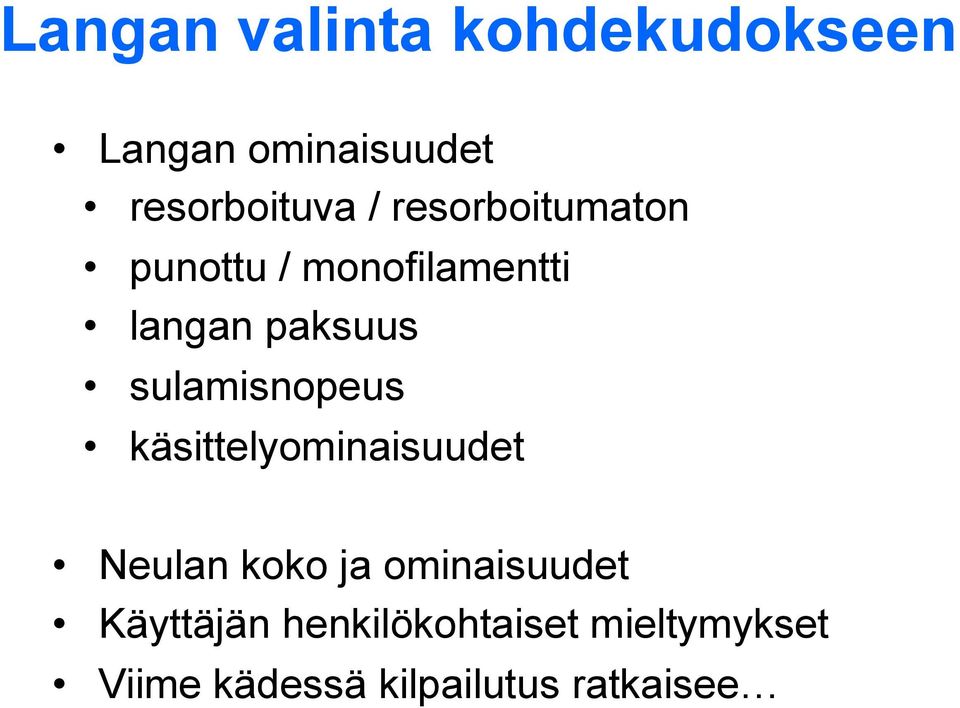 sulamisnopeus käsittelyominaisuudet Neulan koko ja ominaisuudet