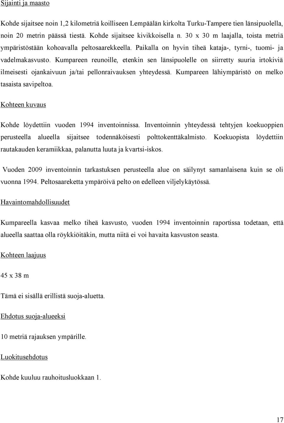 LEMPÄÄLÄ X1 koordinaatti 6803 186 X2 koordinaatti 6803 302 Y1 koordinaatti 2487 249 Y2 koordinaatti 2487 333 Z1 koordinaatti 0090 Z2 koordinaatti 0091