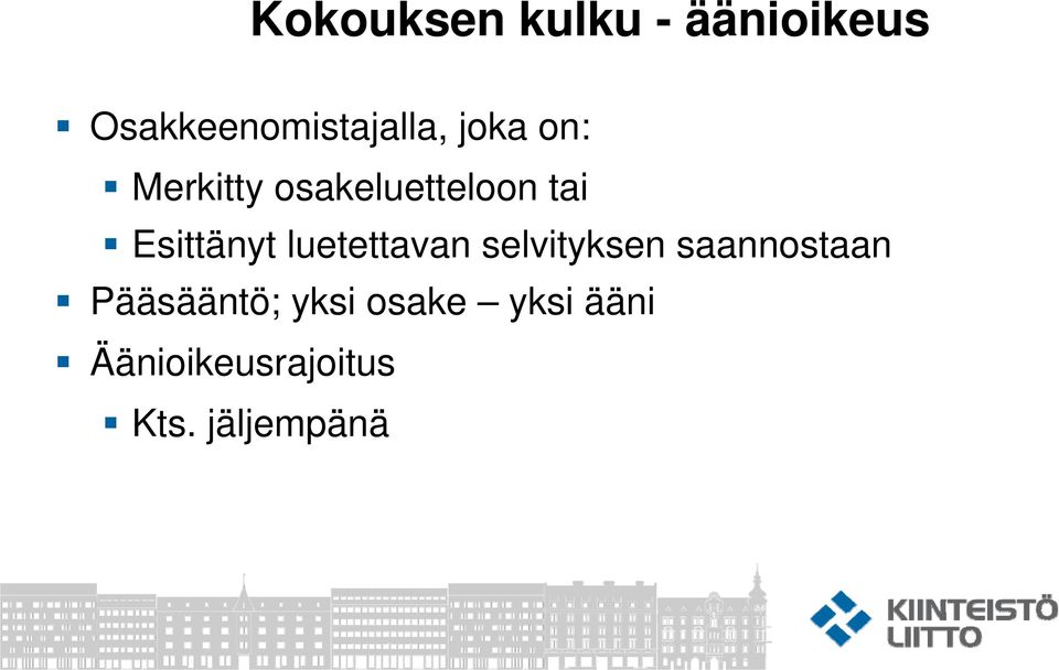 luetettavan selvityksen saannostaan Pääsääntö;