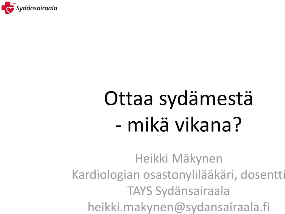 osastonylilääkäri, dosentti TAYS