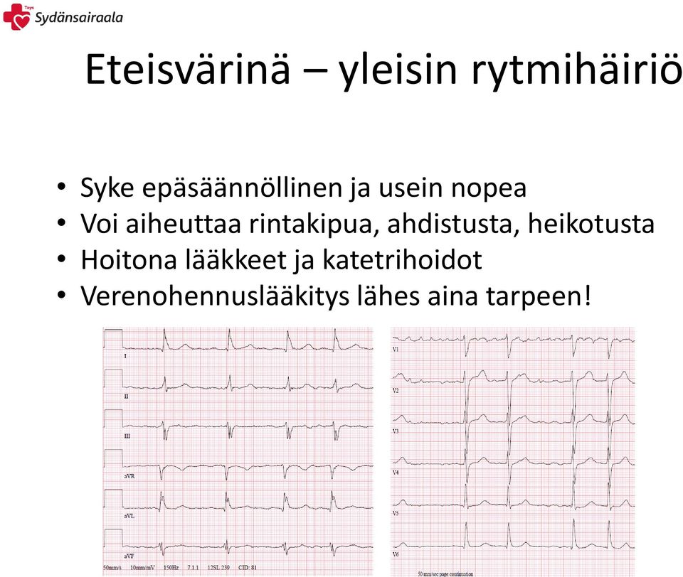 rintakipua, ahdistusta, heikotusta Hoitona