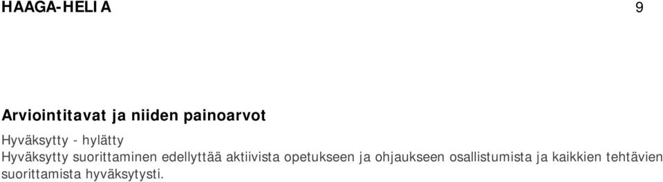 edellyttää aktiivista opetukseen ja ohjaukseen