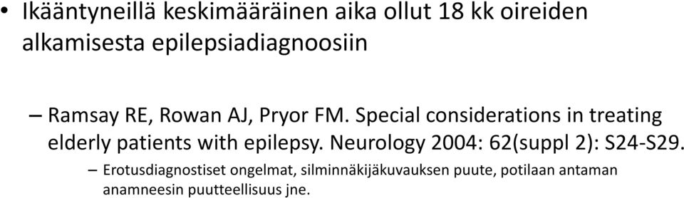 Special considerations in treating elderly patients with epilepsy.