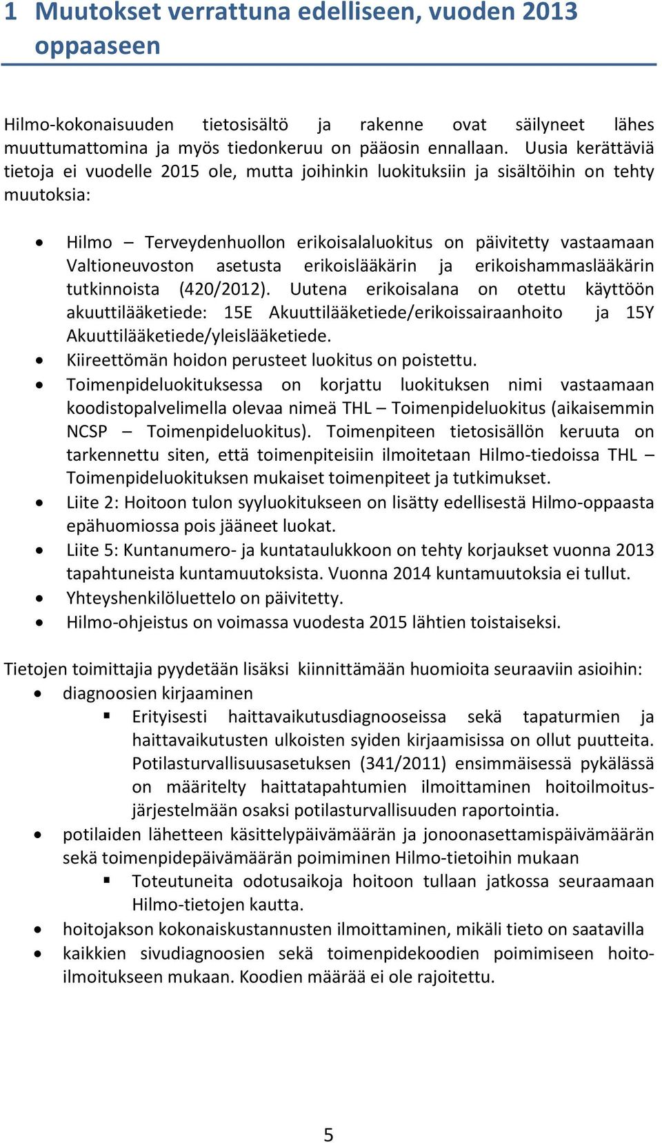 asetusta erikoislääkärin ja erikoishammaslääkärin tutkinnoista (420/2012).