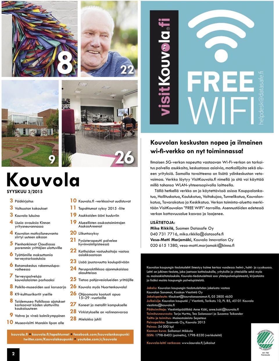 uusi korusarja K9-kulttuurikortit yseille Taidemuseo Poikilossa ajatukset karkaavat käden ulottuvilta kaukaisuuteen Vahva ja vireä kolmikymppinen Museovisiitti Manskin lipan alle 10 11 19 19 20 21 22