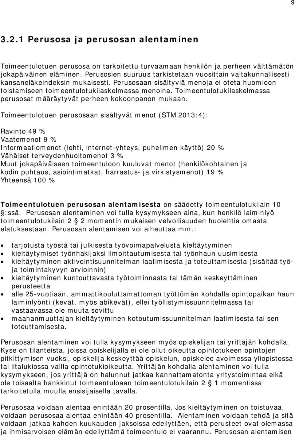 Toimeentulotukilaskelmassa perusosat määräytyvät perheen kokoonpanon mukaan.