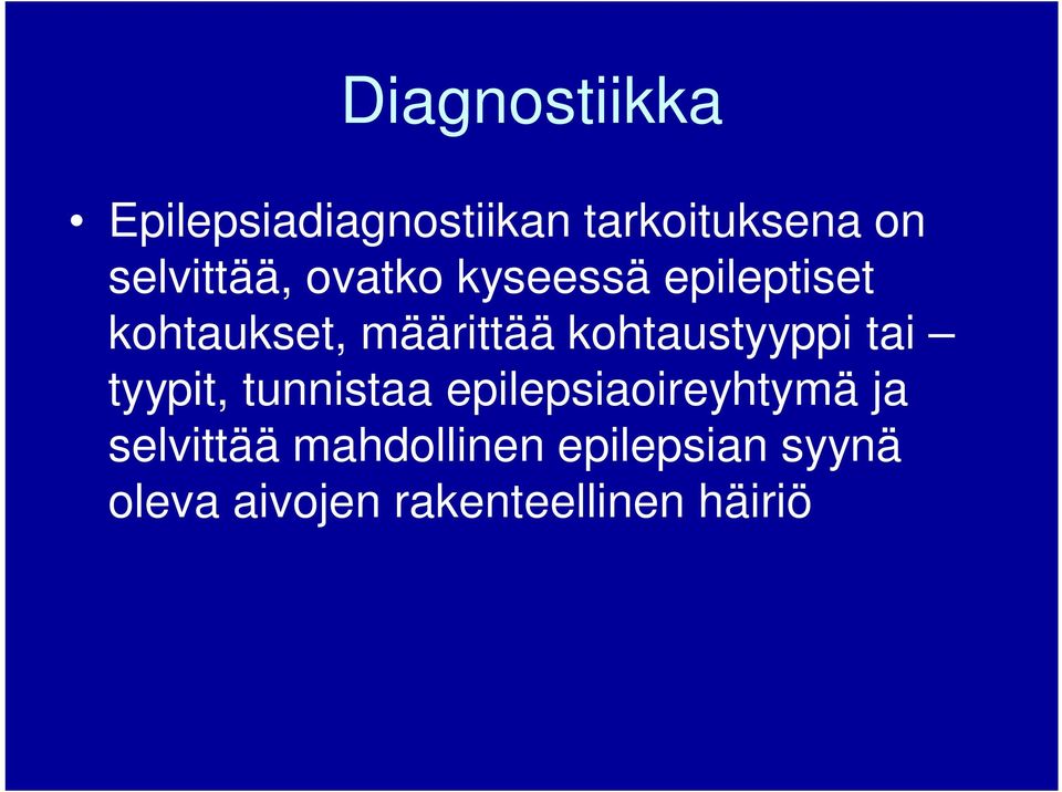 kohtaustyyppi tai tyypit, tunnistaa epilepsiaoireyhtymä ja