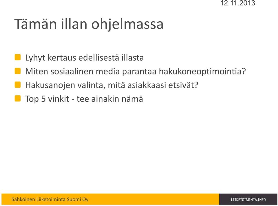 edellisestä illasta Miten sosiaalinen media