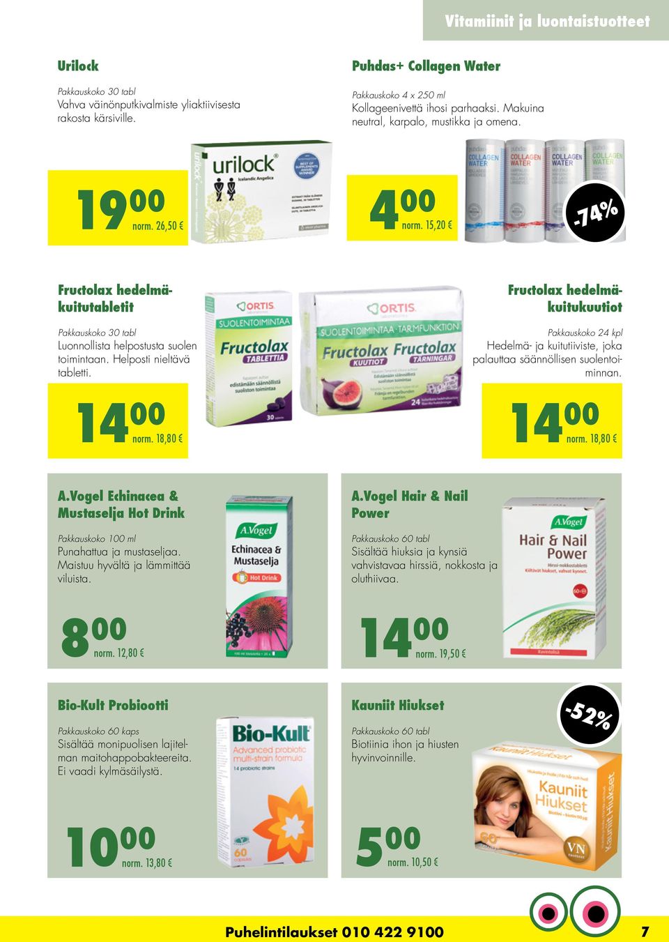 Helposti nieltävä tabletti. 14 00 norm. 18,80 Fructolax hedelmäkuitukuutiot Pakkauskoko 24 kpl Hedelmä- ja kuitutiiviste, joka palauttaa säännöllisen suolentoiminnan. 14 00 norm. 18,80 A.