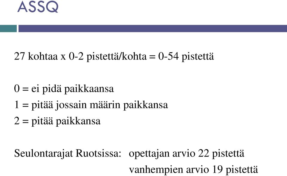 paikkansa 2 = pitää paikkansa Seulontarajat