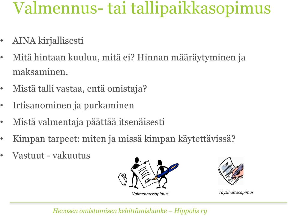 Irtisanominen ja purkaminen Mistä valmentaja päättää itsenäisesti Kimpan tarpeet: