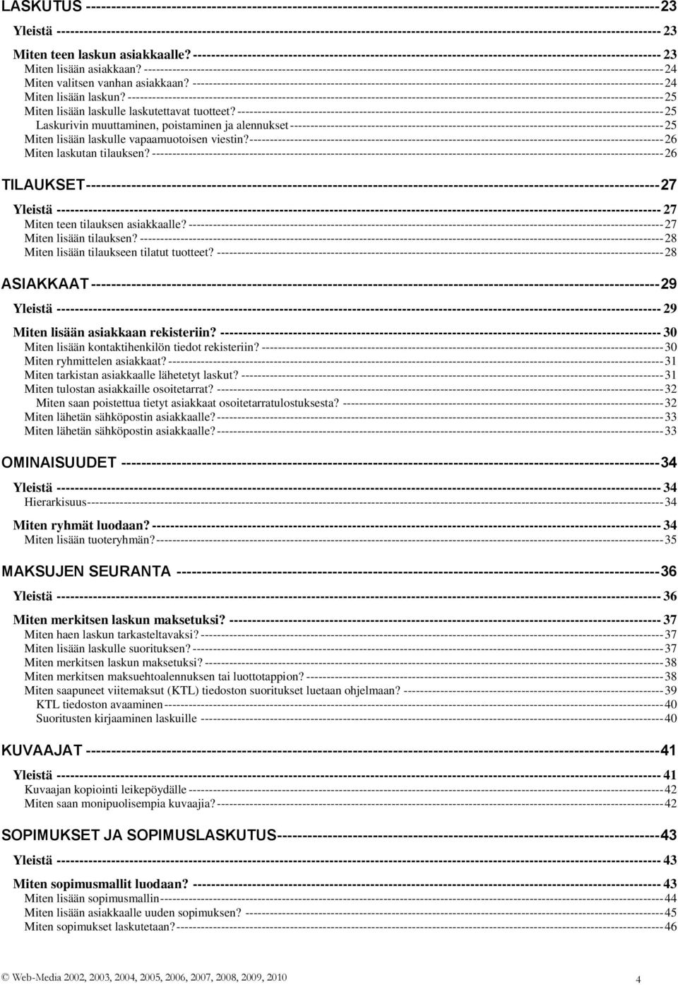 ------------------------------------------------------------------------------------------------------- 23 Miten lisään asiakkaan?