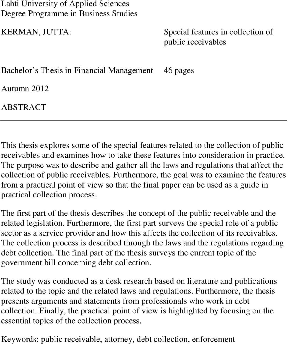 The purpose was to describe and gather all the laws and regulations that affect the collection of public receivables.