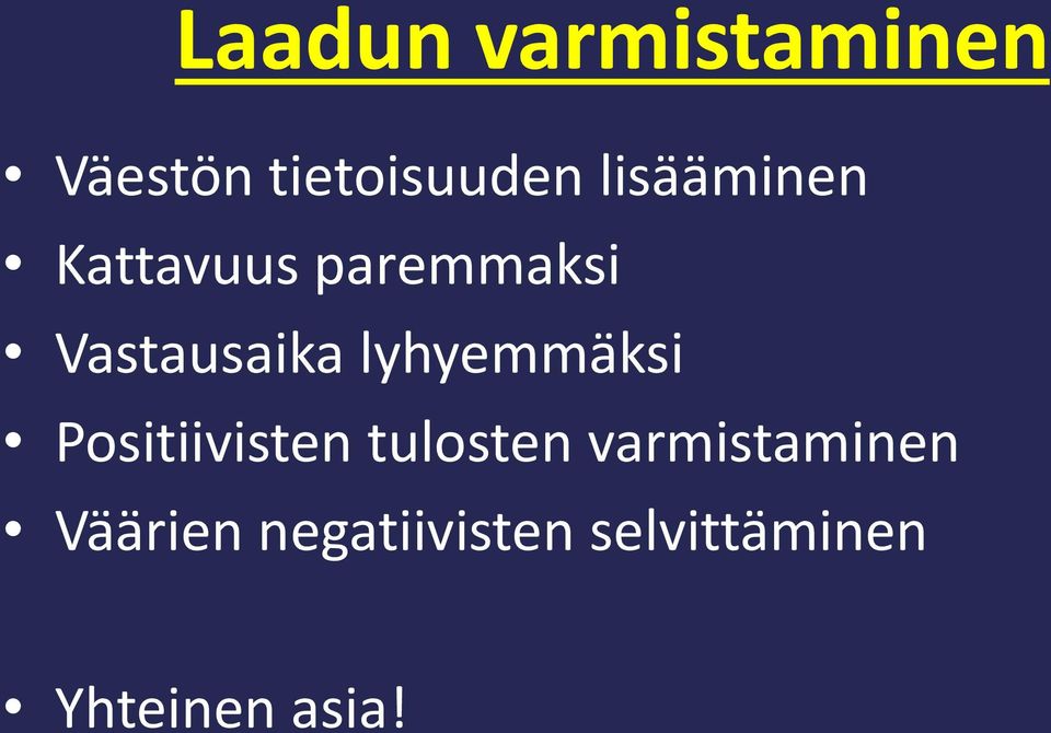 lyhyemmäksi Positiivisten tulosten