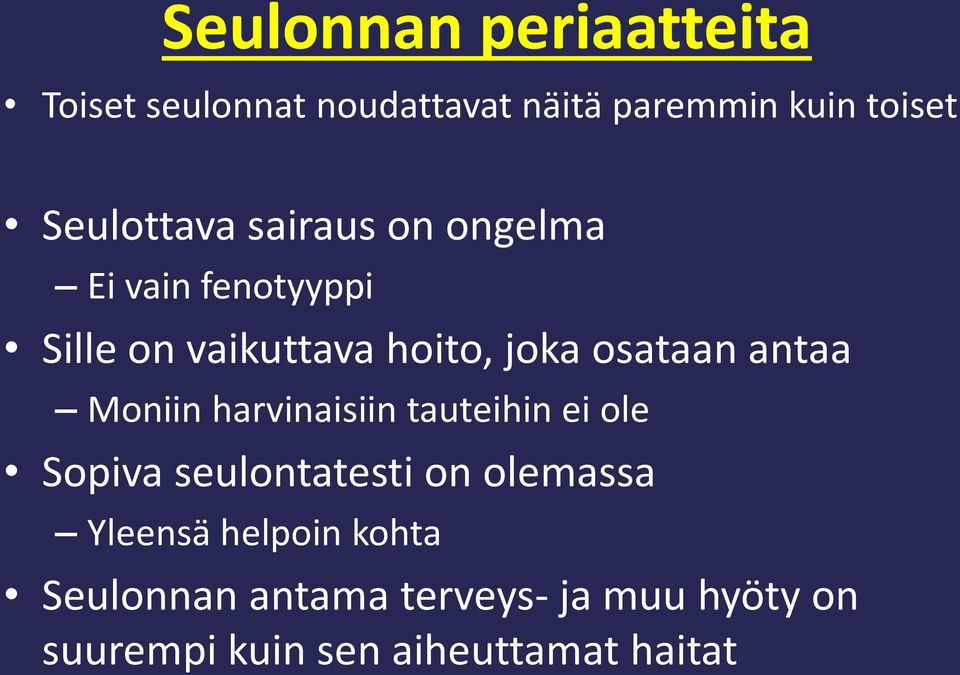 osataan antaa Moniin harvinaisiin tauteihin ei ole Sopiva seulontatesti on olemassa