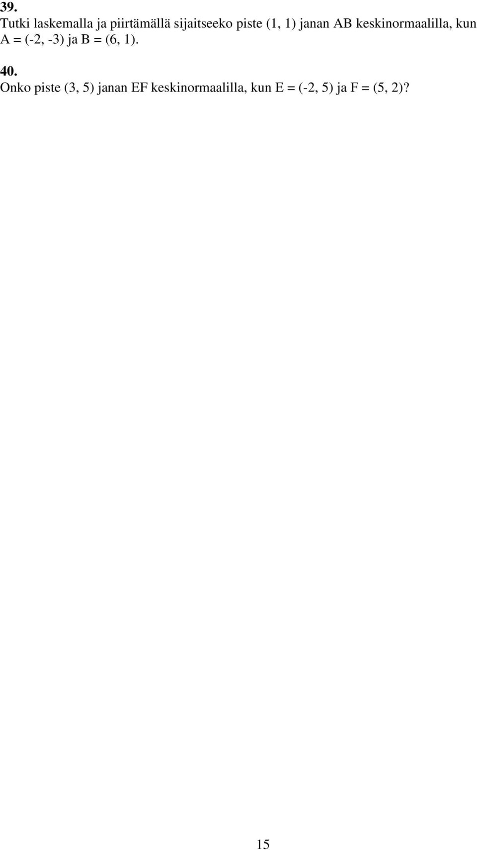 (-2, -3) ja B = (6, 1). 40.
