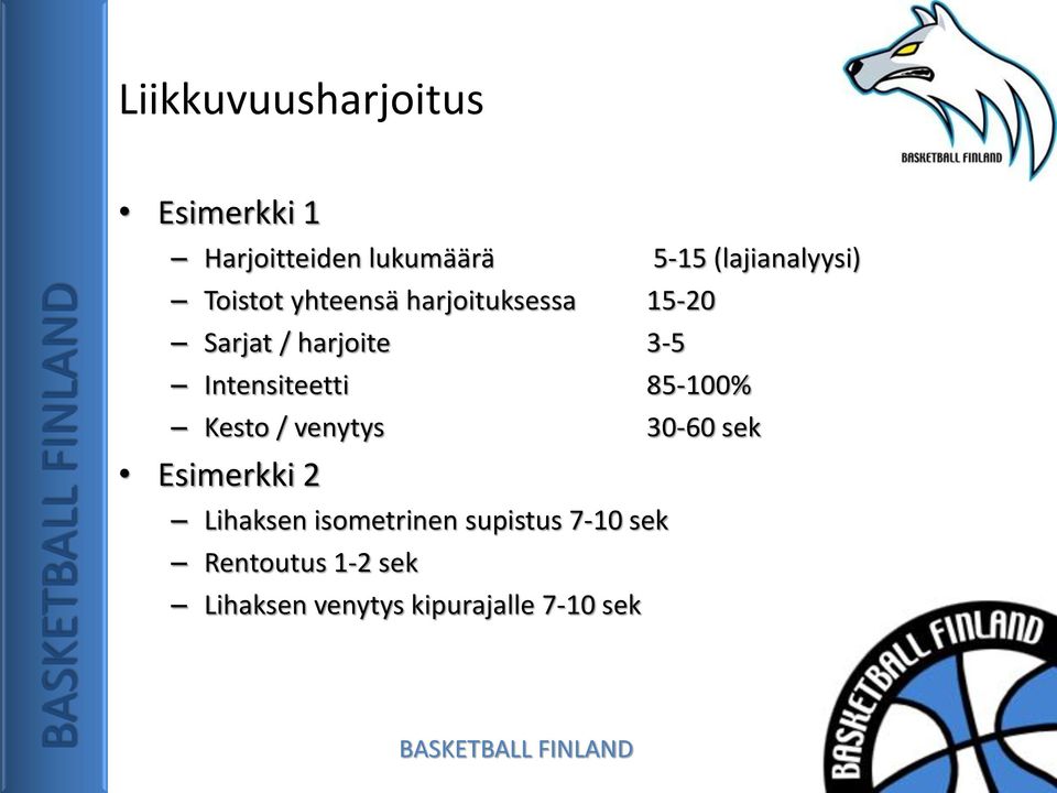 3-5 Intensiteetti 85-100% Kesto / venytys 30-60 sek Esimerkki 2 Lihaksen