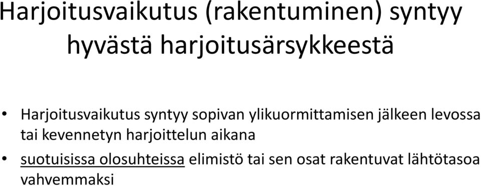 ylikuormittamisen jälkeen levossa tai kevennetyn harjoittelun