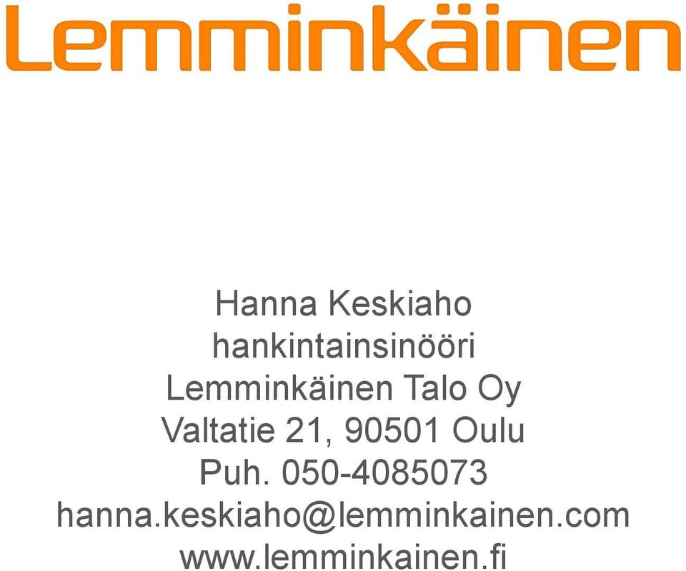 90501 Oulu Puh. 050-4085073 hanna.