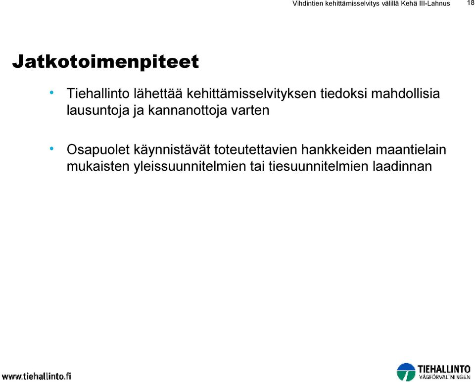 mahdollisia lausuntoja ja kannanottoja varten Osapuolet käynnistävät