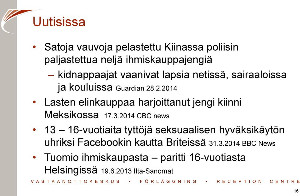 .2.2014 Lasten elinkauppaa harjoittanut jengi kiinni Meksikossa 17.3.