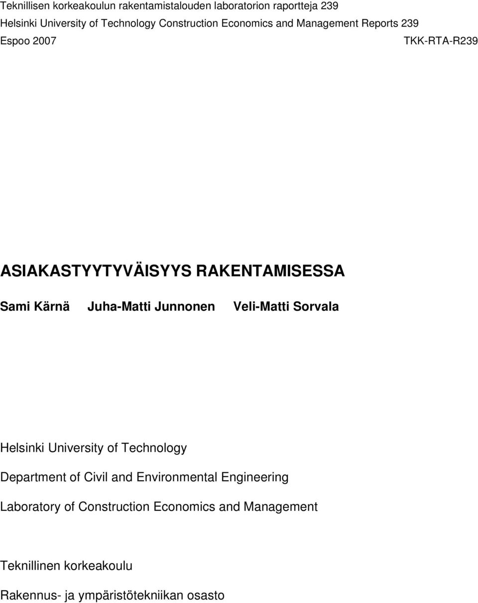 Kärnä Juha-Matti Junnonen Veli-Matti Sorvala Helsinki University of Technology Department of Civil and