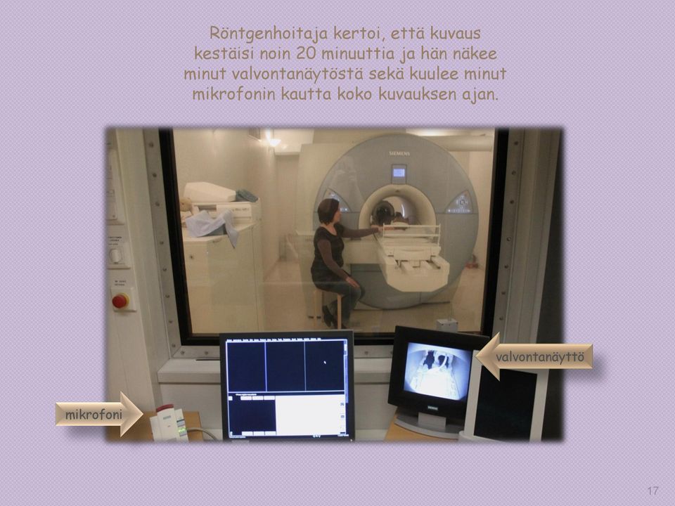 valvontanäytöstä sekä kuulee minut mikrofonin